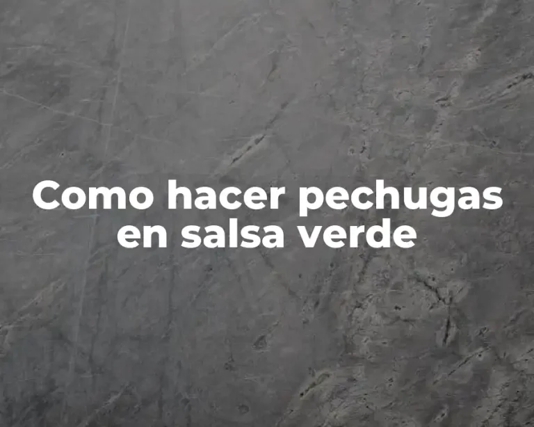 Como hacer pechugas en salsa verde