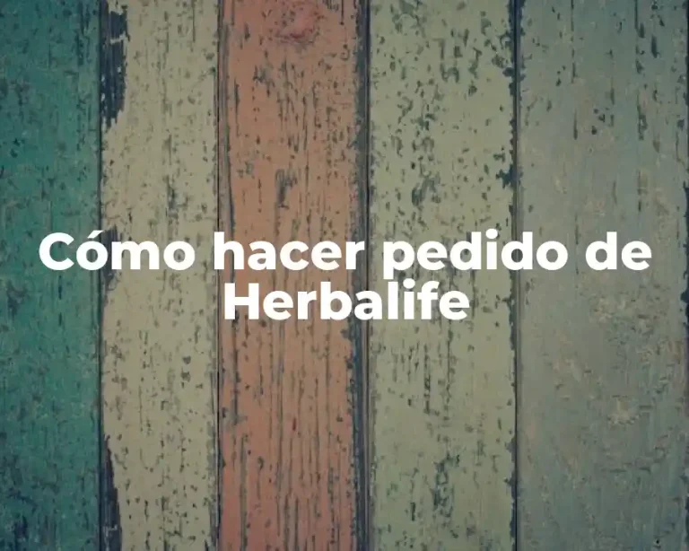Cómo hacer pedido de Herbalife