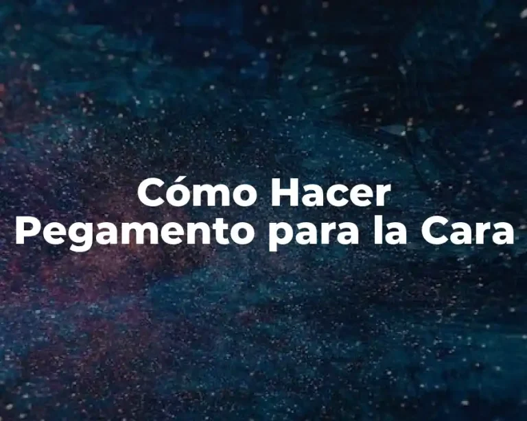 Cómo Hacer Pegamento para la Cara