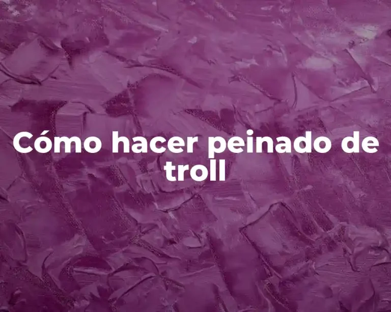 Cómo hacer peinado de troll