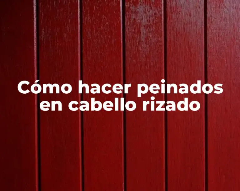 Cómo hacer peinados en cabello rizado