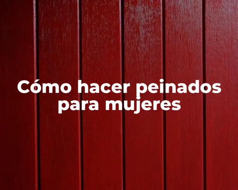 Cómo hacer peinados para mujeres