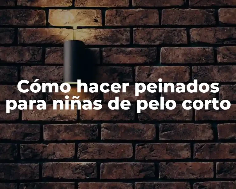 Cómo hacer peinados para niñas de pelo corto