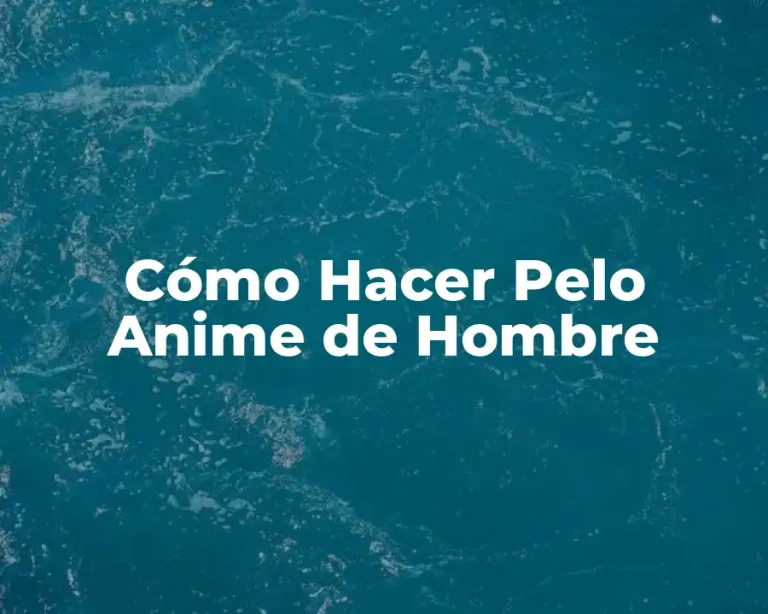 Cómo Hacer Pelo Anime de Hombre