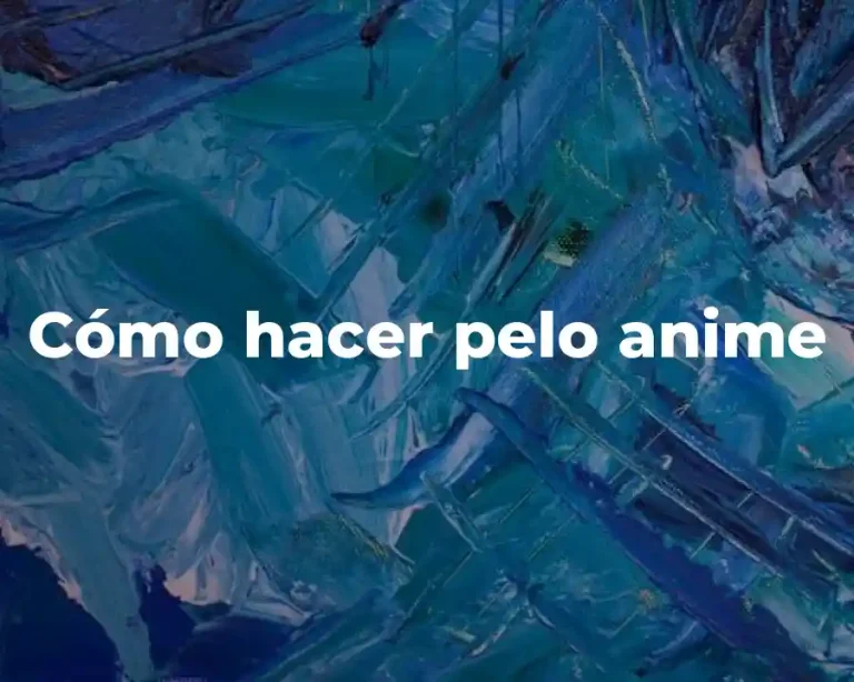 Cómo hacer pelo anime