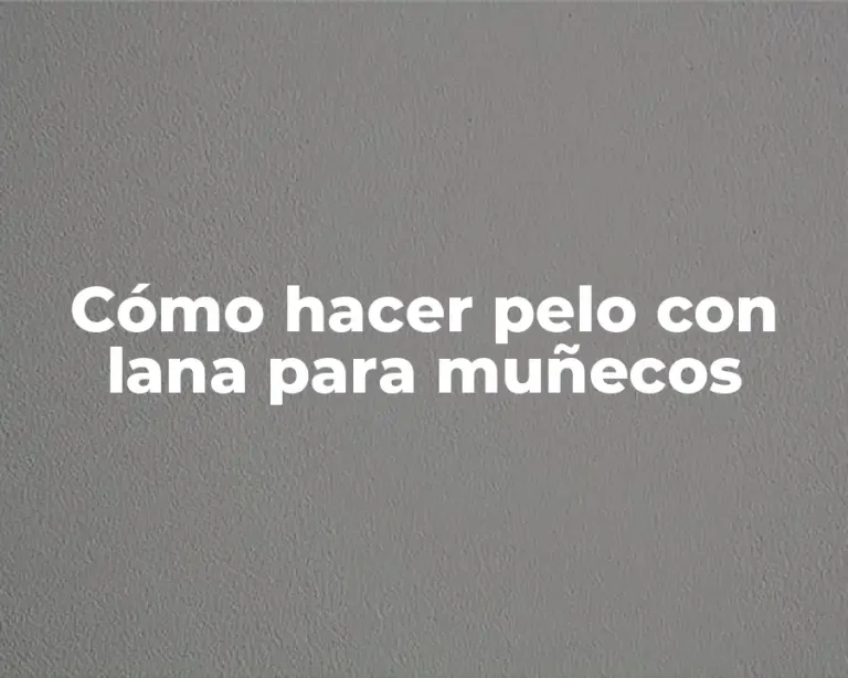 Cómo hacer pelo con lana para muñecos