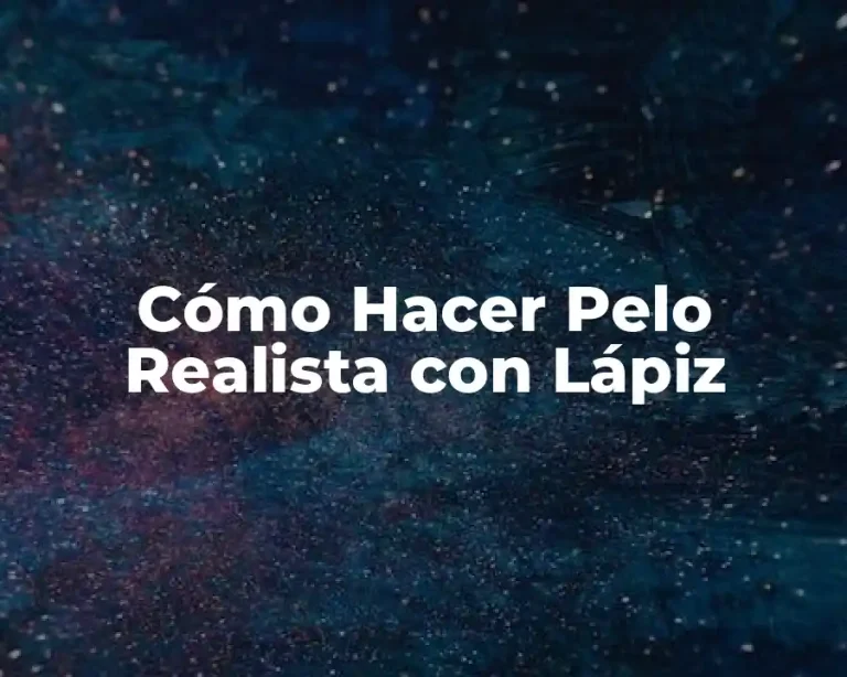Cómo Hacer Pelo Realista con Lápiz
