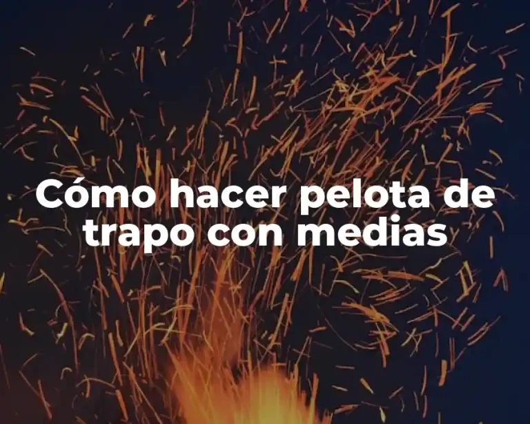 Cómo hacer pelota de trapo con medias