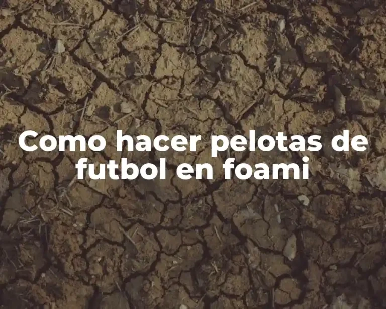Como hacer pelotas de futbol en foami