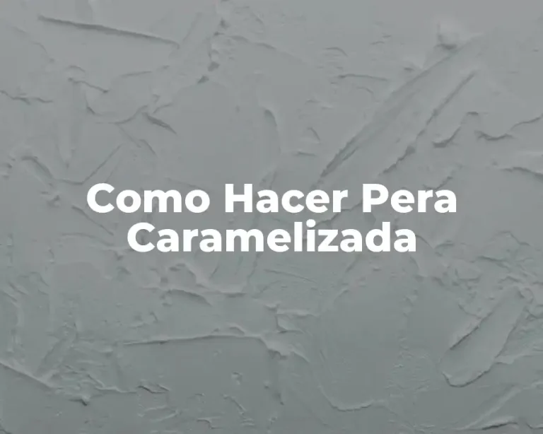 Como Hacer Pera Caramelizada