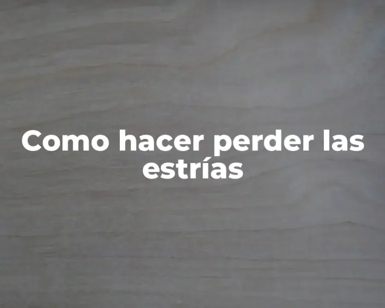 Como hacer perder las estrías