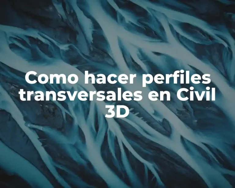 Como hacer perfiles transversales en Civil 3D