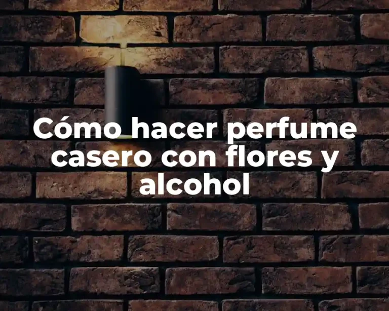Cómo hacer perfume casero con flores y alcohol