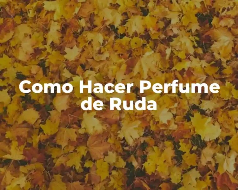 Como Hacer Perfume de Ruda