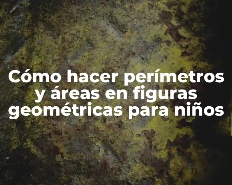 Cómo hacer perímetros y áreas en figuras geométricas para niños
