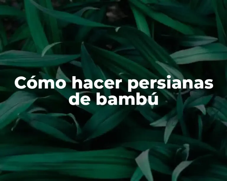 Cómo hacer persianas de bambú