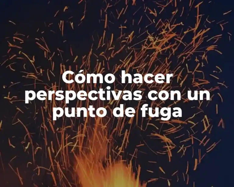 Cómo hacer perspectivas con un punto de fuga