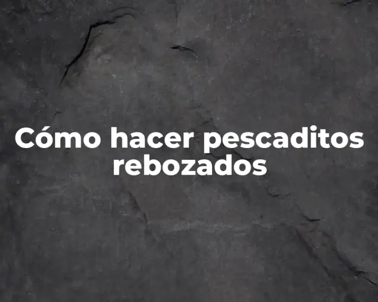 Cómo hacer pescaditos rebozados