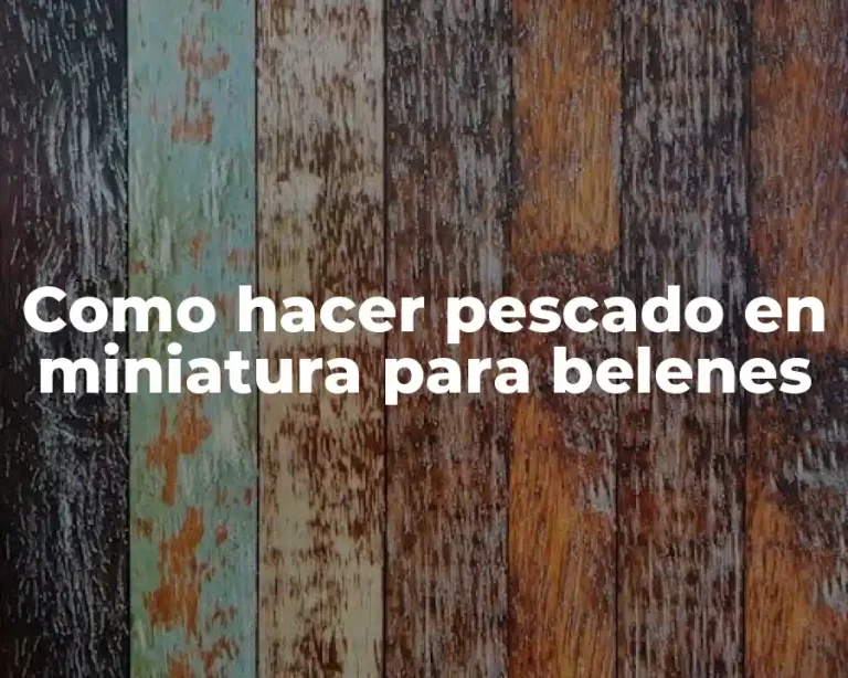 Como hacer pescado en miniatura para belenes