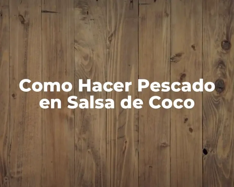 Como Hacer Pescado en Salsa de Coco