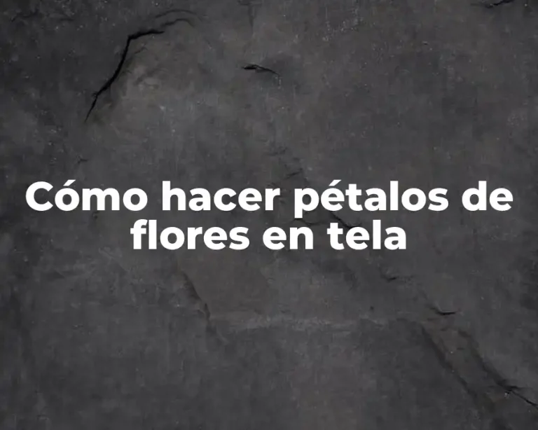 Cómo hacer pétalos de flores en tela