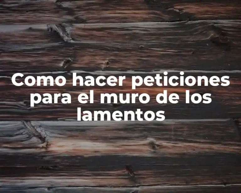 Como hacer peticiones para el muro de los lamentos