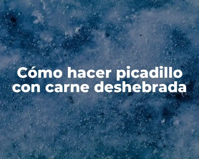 Cómo hacer picadillo con carne deshebrada