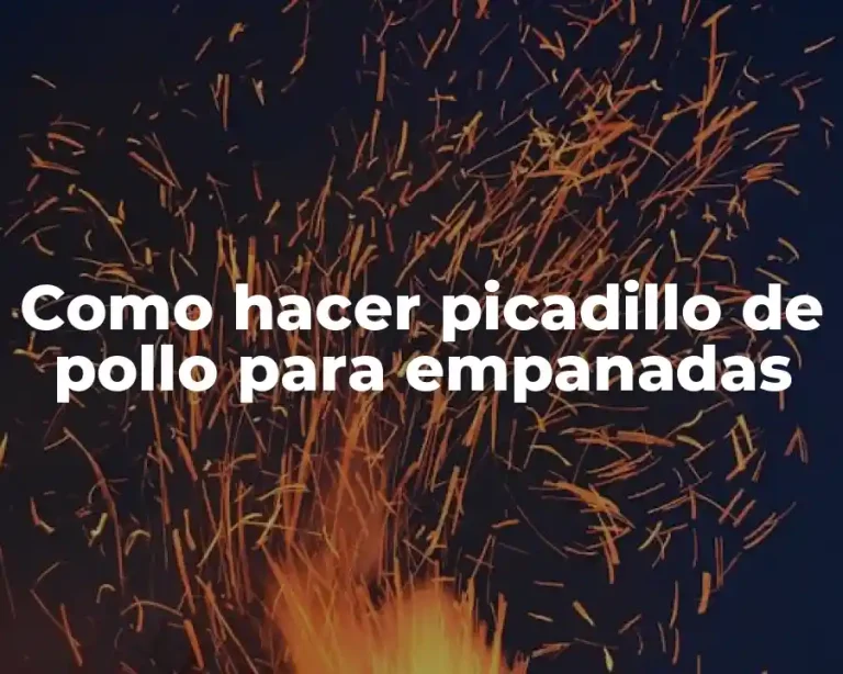 Como hacer picadillo de pollo para empanadas