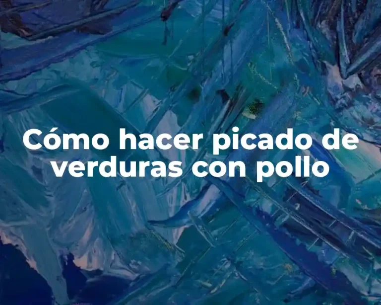 Cómo hacer picado de verduras con pollo