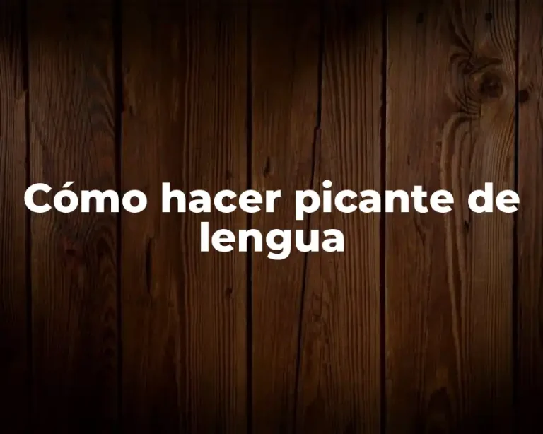 Cómo hacer picante de lengua