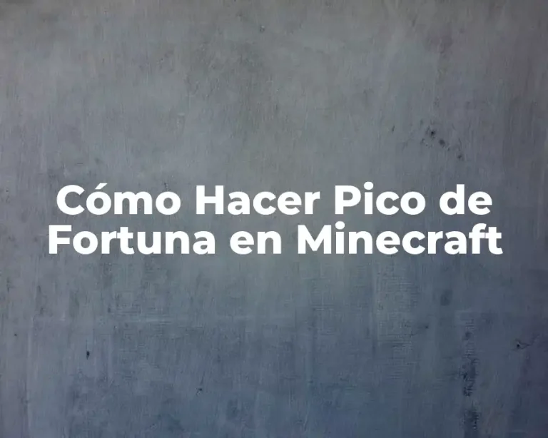 Cómo Hacer Pico de Fortuna en Minecraft