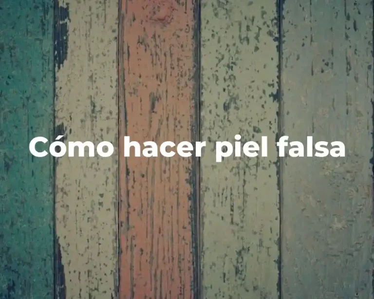 Cómo hacer piel falsa