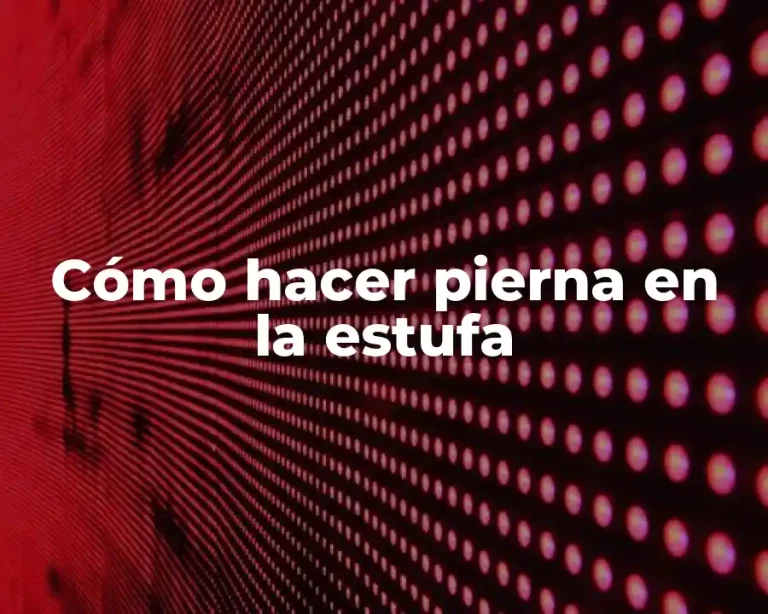 Cómo hacer pierna en la estufa