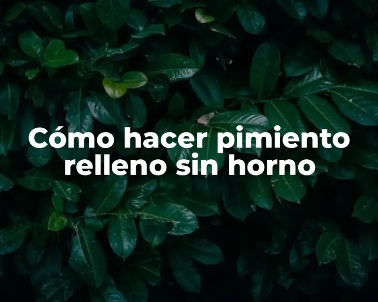 Cómo hacer pimiento relleno sin horno