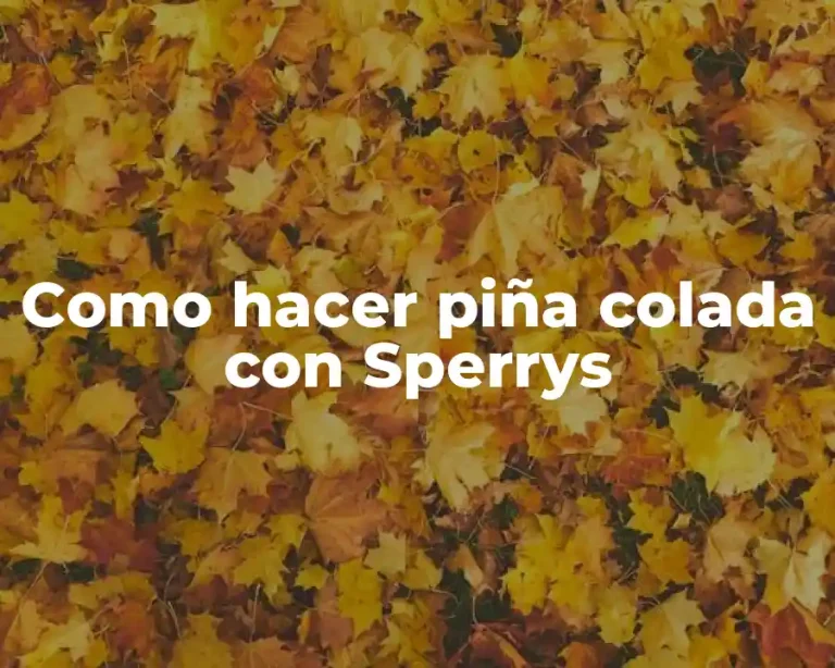 Como hacer piña colada con Sperrys