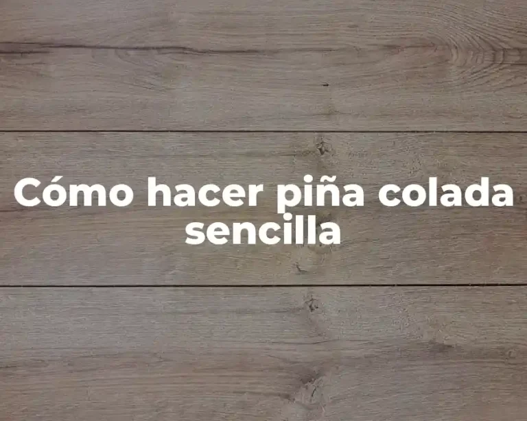 Cómo hacer piña colada sencilla