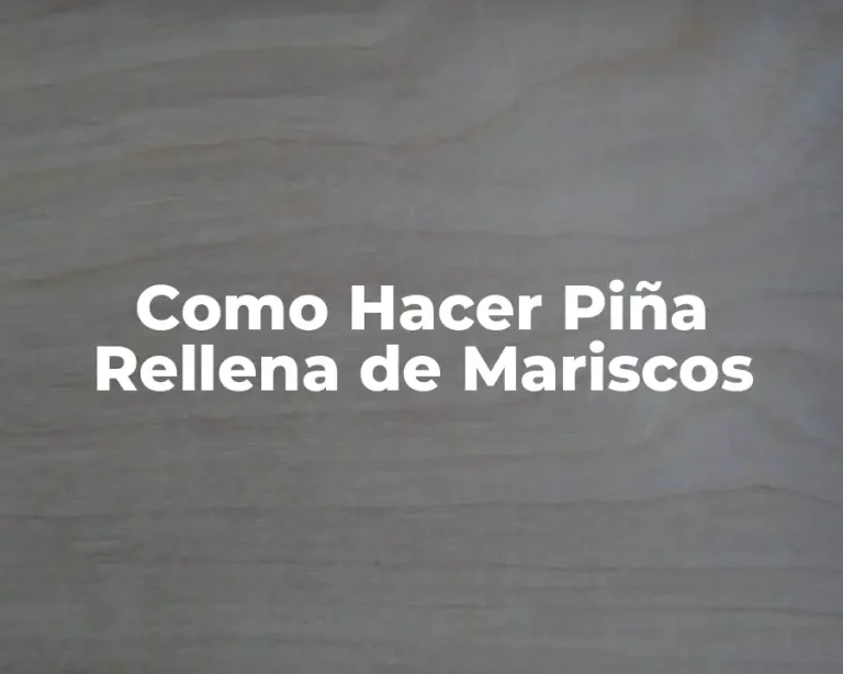 Como Hacer Piña Rellena de Mariscos