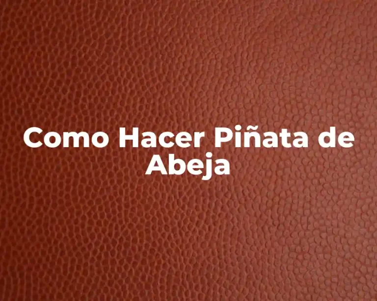 Como Hacer Piñata de Abeja