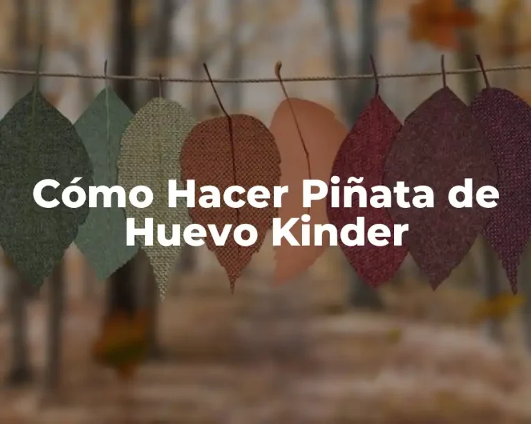 Cómo Hacer Piñata de Huevo Kinder