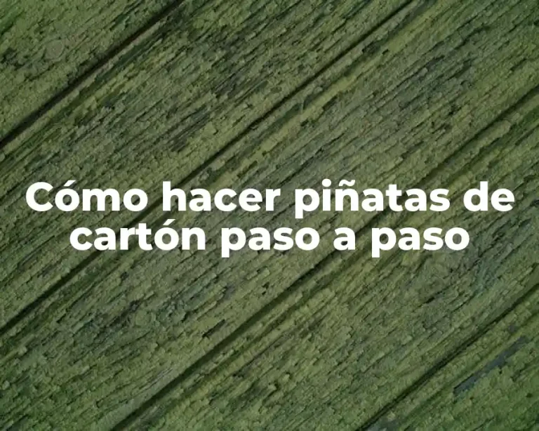 Cómo hacer piñatas de cartón paso a paso