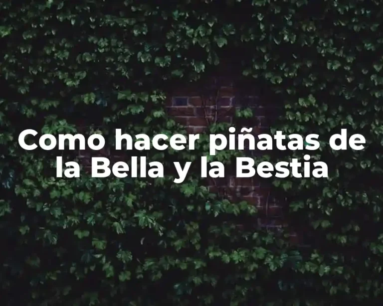 Como hacer piñatas de la Bella y la Bestia