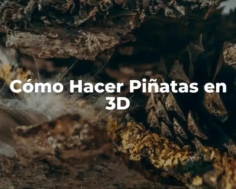 Cómo Hacer Piñatas en 3D