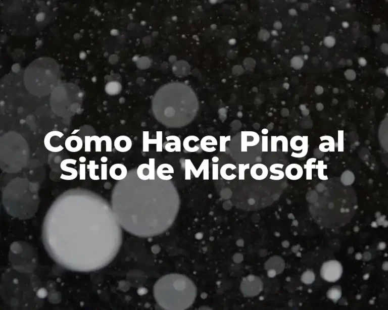 Cómo Hacer Ping al Sitio de Microsoft