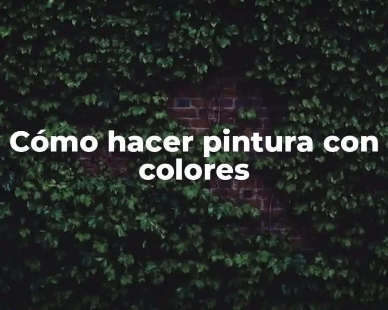 Cómo hacer pintura con colores