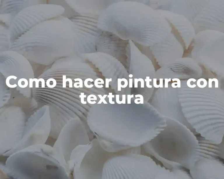 Como hacer pintura con textura