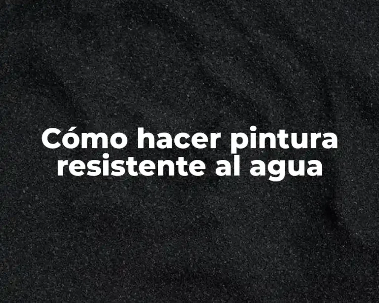 Cómo hacer pintura resistente al agua
