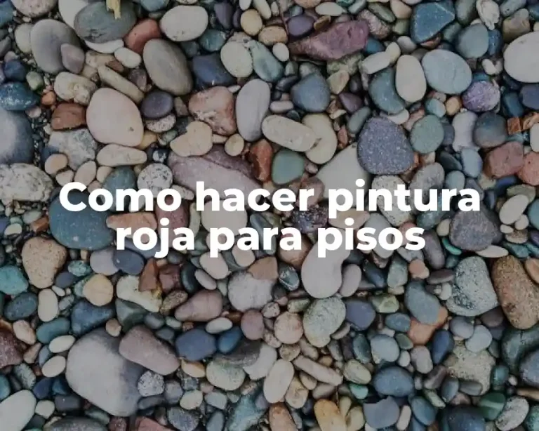 Como hacer pintura roja para pisos