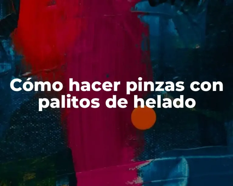 Cómo hacer pinzas con palitos de helado