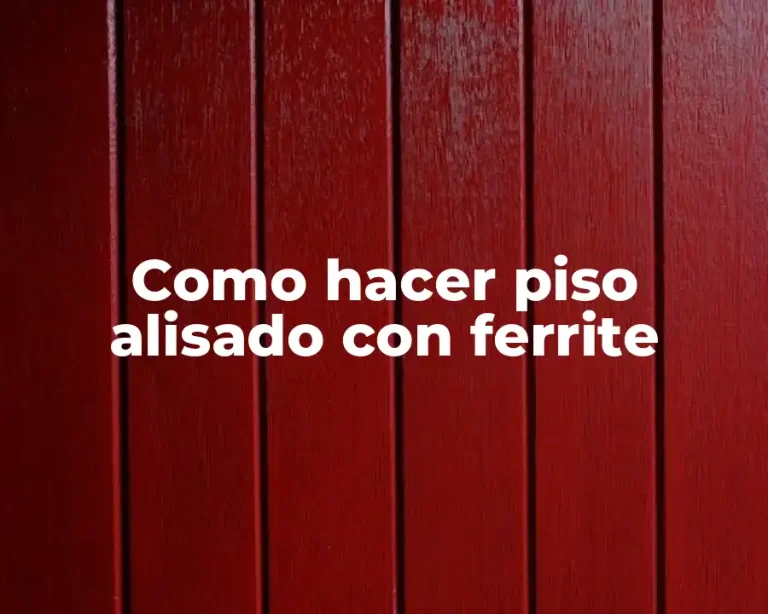 Como hacer piso alisado con ferrite