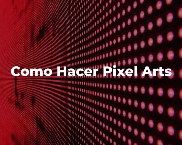 Como Hacer Pixel Arts